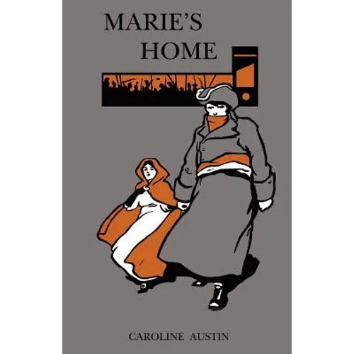 Marie's Home: Or, A Glimpse of the Past