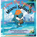 I Love the Sound of Miami Splash!