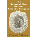 The Haunted Man and the Ghost's Bargain