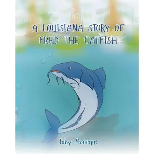 A Louisiana Story of Fred the Catfish