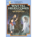 Wait Till Helen Comes: A Ghost Story