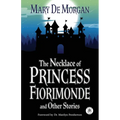 The Necklace of Princess Fiorimonde and Other Stories: Annotated Version