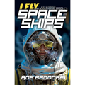 I Fly Spaceships, Book 4: A 10 - 16 Christian Space Action-Adventure!