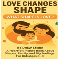 Love Changes Shape: What Shape is Love?
