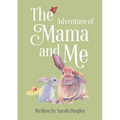The Adventure of Mama and Me