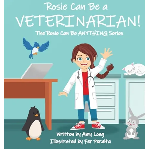 Rosie Can Be a Veterinarian! - Hardcover