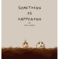 Something Is Happening