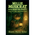 Millie Muskrat and the Secret Paw Society, Case #1: The Phantom Paw: An Interactive Mystery Chapter Book for Young Detectives