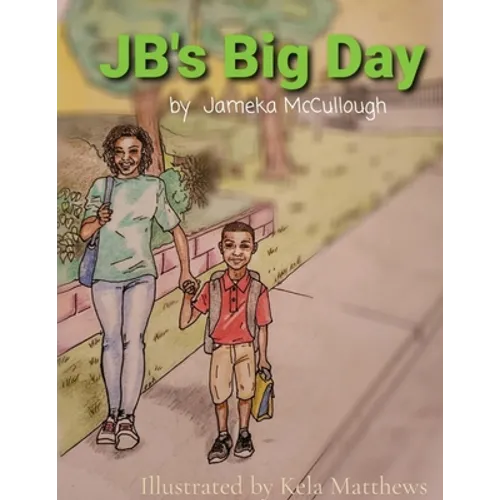 JB's Big Day: Illustrated by Kela Matthews