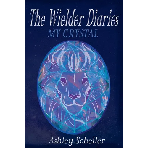 The Wielder Diaries: My Crystal - Paperback