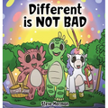 Different is NOT Bad: A Dinosaur's Story About Unity, Diversity and Friendship.