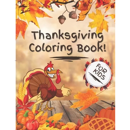 Thanksgiving Coloring Book for kids: Fun and cool thanksgiving designs for coloring, Perfect for kids