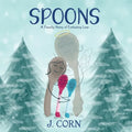 Spoons: A Family Story of Enduring Loss