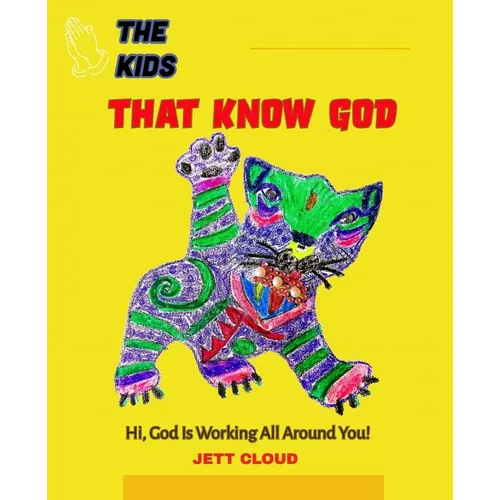 The Kids That Know God: God Is Working All Around Us