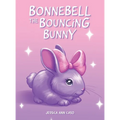 Bonnebell the Bouncing Bunny