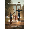 The Guardians of Olympia: Two Times Short Stories