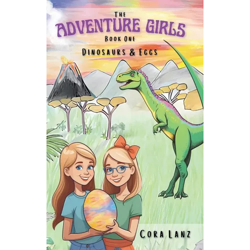 The Adventure Girls: Dinosaurs & Eggs