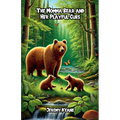 The Momma Bear and Her Playful Cubs