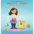 Bully Monster/El Monstruo Bully (The Ayo Adventures) - (Bilingual - English & Spanish)
