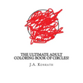 The Ultimate Adult Coloring Book of Circles!: One Hundred Pages of Circles