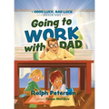 Going to Work with Dad: A Good Luck, Bad Luck Adventure