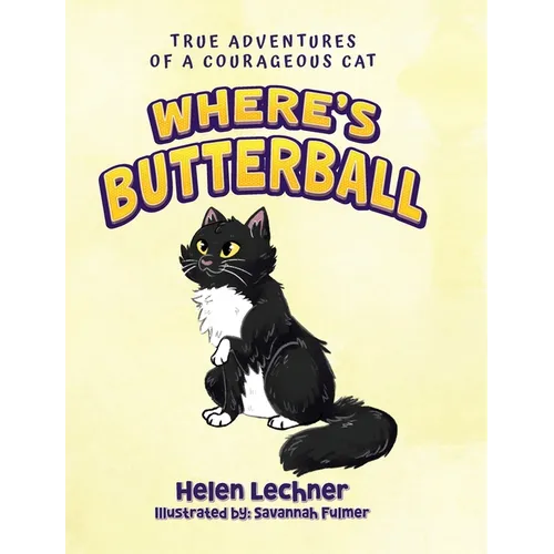 Where's Butterball: Adventures of a Courageous Cat - Hardcover