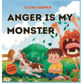 Anger Is My Monster: Children's Picture Book on Managing Anger and Understanding Emotions (Preschool Emotions, Self-Regulation Skills)(My I