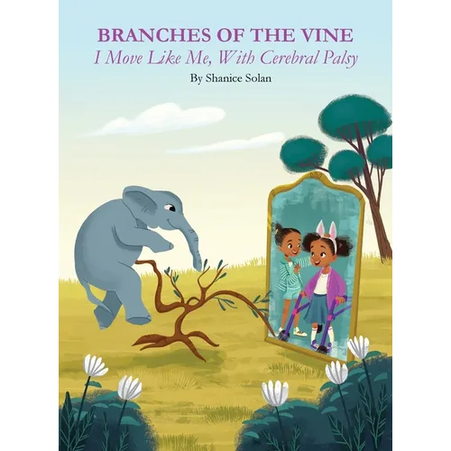 BRANCHES OF THE VINE- I Move Like Me, With Cerebral Palsy