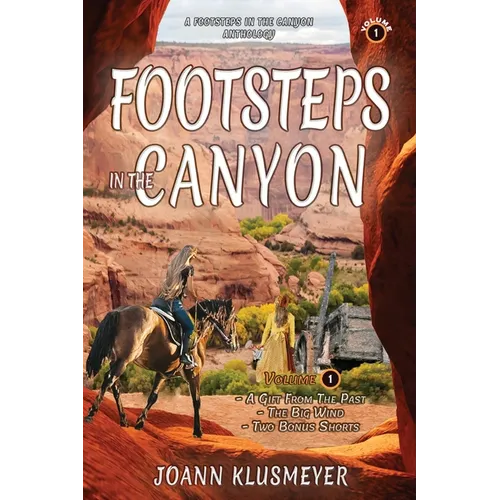 A Gift From the Past and The Big Wind: A Footsteps in the Canyon Anthology