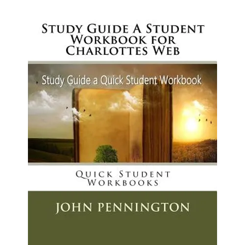 Study Guide A Student Workbook for Charlottes Web: Quick Student Workbooks