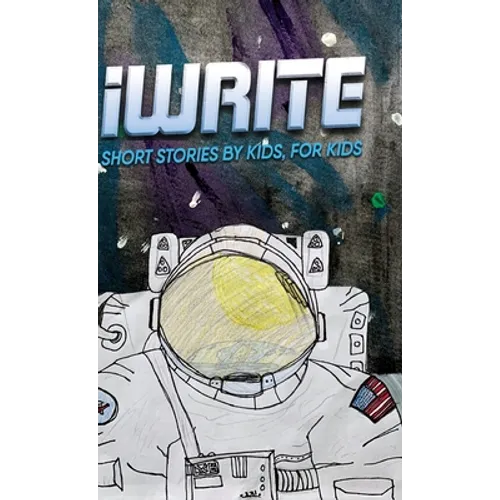 I Write Short Stories by Kids for Kids Vol. 11