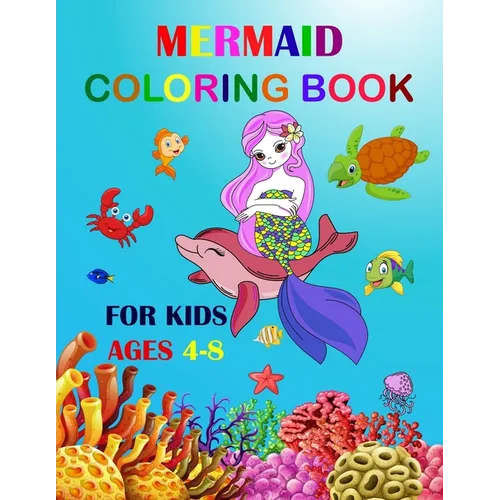 Mermaid Coloring Book For Kids Ages 4-8: Cute Unique Coloring Pages Large Format 8.5"ﾗ11" For Special Childrens To Enjoy.