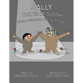 Sally the Silly Sloth: Read Aloud Books, Books for Early Readers, Making Alliteration Fun!