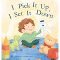 I Pick It Up, I Set It Down