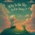 Why Is the Sky So Far Away?