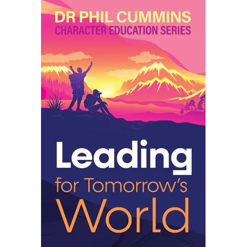 Leading for Tomorrow's World: Character Education Series: Book 3 - Paperback