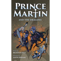 Prince Martin and the Dragons: A Classic Adventure Book About a Boy, a Knight, & the True Meaning of Loyalty