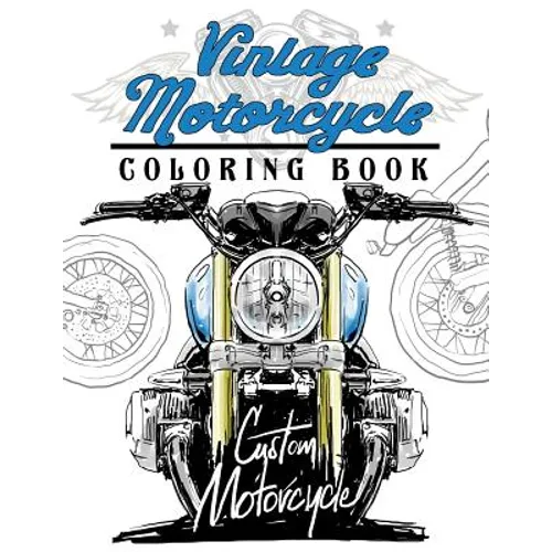 Vintage motercycle Coloring Book: Motorcycles Design to Color and Quote for Biker Coloring