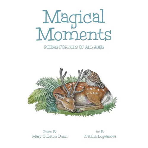 Magical Moments: Poems for Kids of All Ages