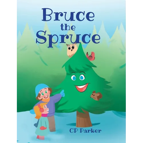 Bruce the Spruce