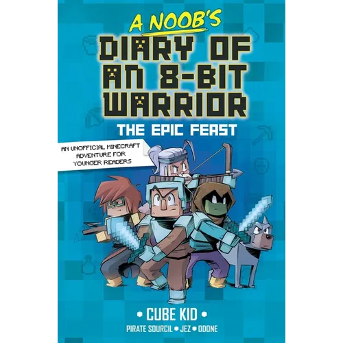 A Noob's Diary of an 8-Bit Warrior: The Epic Feast Volume 5 - Paperback