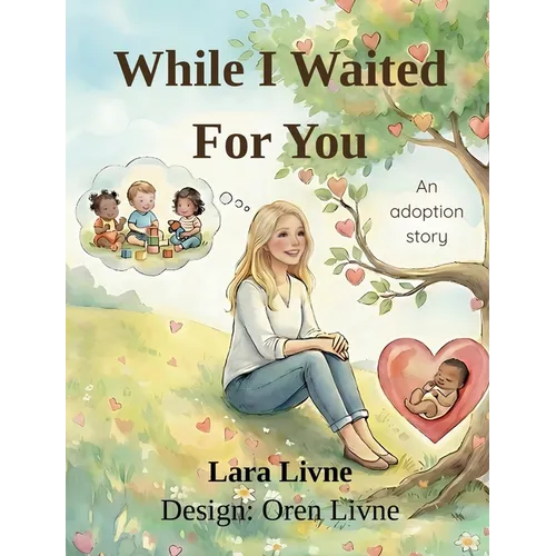 While I Waited For You: An Adoption Story