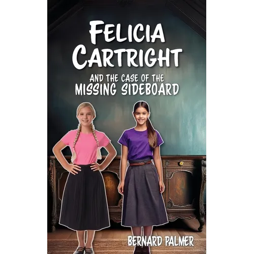 Felicia Cartright and the Case of the Missing Sideboard - Paperback