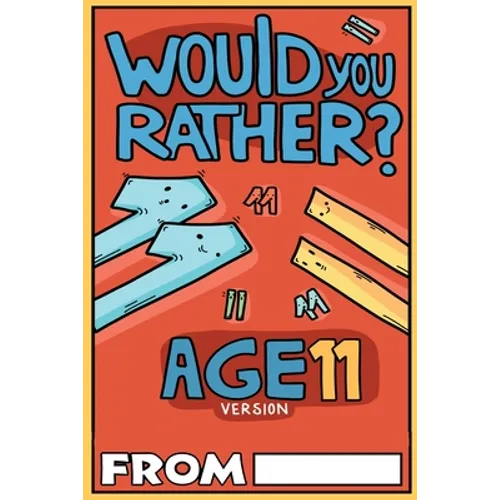 Would You Rather Age 11 Version