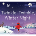 Twinkle, Twinkle, Winter Night: A Winter and Holiday Book for Kids