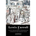 Alice's Adventures in Wonderland & Through the Looking Glass: Illustrated