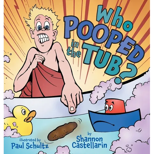 Who Pooped in the Tub?