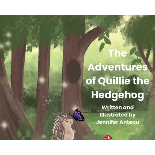 The Adventures of Quillie the Hedgehog
