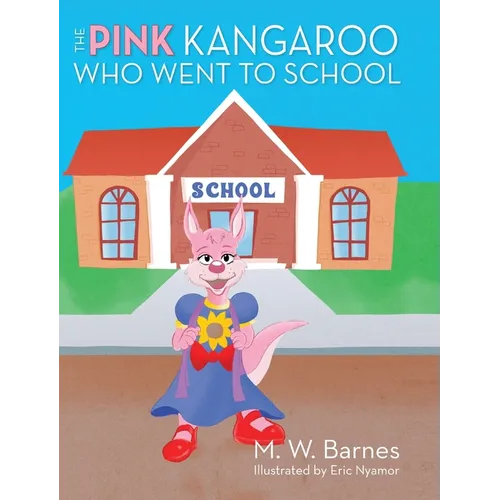 The Pink Kangaroo Who Went to School