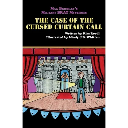 Max Brinkley's Military Brat Mysteries: The Case of the Cursed Curtain Call